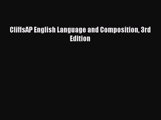 Download CliffsAP English Language and Composition 3rd Edition Ebook Online