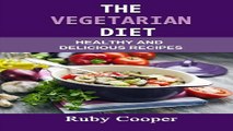 Download The Vegetarian  Diet  Healthy and Delicious  Recipes  Cookbooks   Volume 10