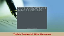PDF  Yoshio Taniguchi Nine Museums Download Online
