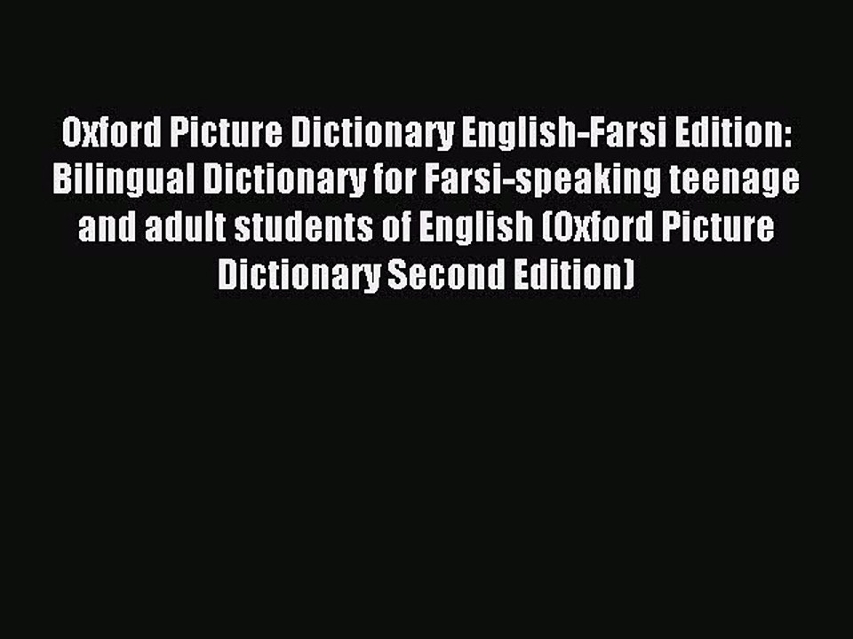 Read Oxford Picture Dictionary English-Farsi Edition: Bilingual Dictionary for Farsi-speaking