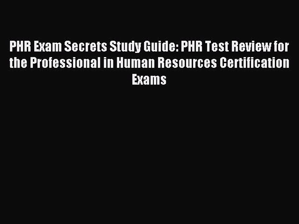 Read PHR Exam Secrets Study Guide: PHR Test Review for the Professional in Human Resources