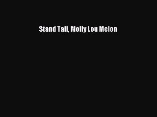 PDF Stand Tall Molly Lou Melon  Read Online