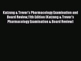 Read Katzung & Trevor's Pharmacology Examination and Board Review11th Edition (Katzung & Trevor's