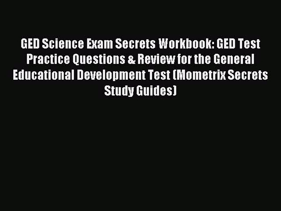 Read GED Science Exam Secrets Workbook: GED Test Practice Questions & Review for the General