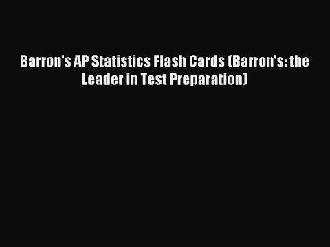 Read Barron's AP Statistics Flash Cards (Barron's: the Leader in Test Preparation) Ebook Free