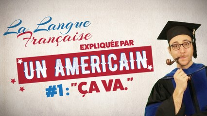 "Ça va" - La langue française expliquée par un Américain (Ep 01)