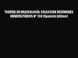 Read TEORÍAS EN ARQUEOLOGÍA: COLECCIÓN RESÚMENES UNIVERSITARIOS Nº 159 (Spanish Edition) Ebook
