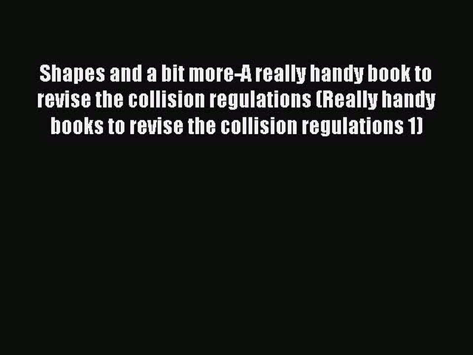 Read Shapes and a bit more-A really handy book to revise the collision regulations (Really