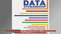 Data Stewardship An Actionable Guide to Effective Data Management and Data Governance