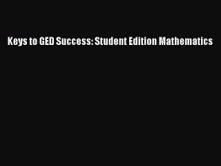 Free Download: Keys to GED Success – Student Edition Mathematics 📘