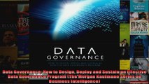 Data Governance How to Design Deploy and Sustain an Effective Data Governance Program