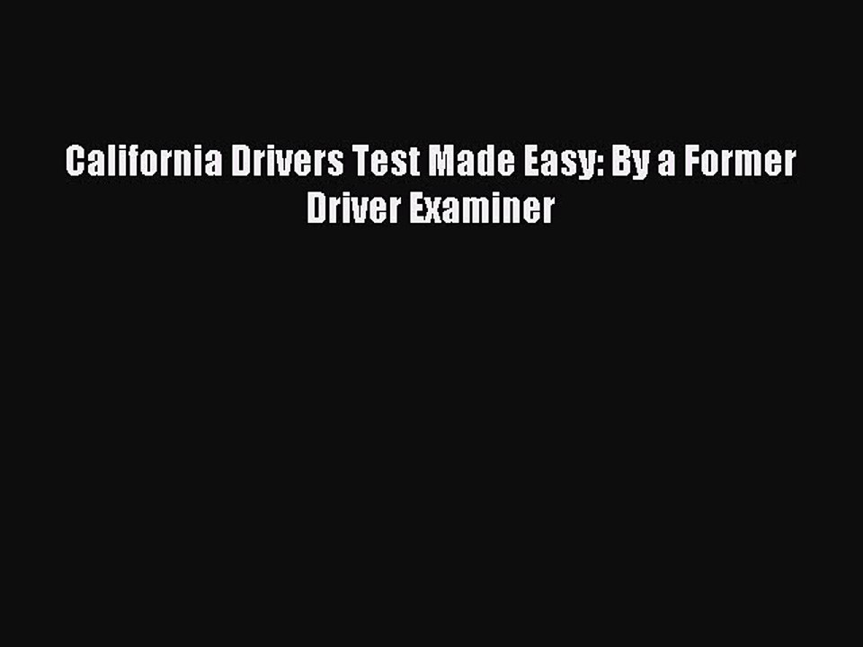 Read California Drivers Test Made Easy: By a Former Driver Examiner Ebook Free