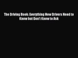 Download The Driving Book: Everything New Drivers Need to Know but Don't Know to Ask Ebook