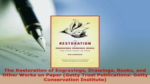 PDF  The Restoration of Engravings Drawings Books and Other Works on Paper Getty Trust Read Online