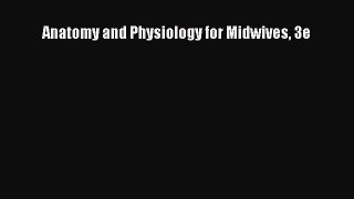 Download Anatomy and Physiology for Midwives 3e Free Books