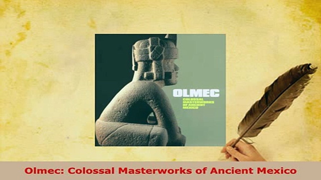 PDF  Olmec Colossal Masterworks of Ancient Mexico Download Online