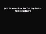 [PDF] Quick Escapes® From New York City: The Best Weekend Getaways [Download] Online