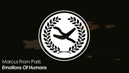 Marcus From Paris - Emotions Of Humans (Original Mix)