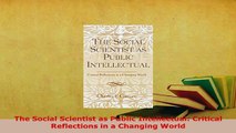 PDF  The Social Scientist as Public Intellectual Critical Reflections in a Changing World PDF Full Ebook