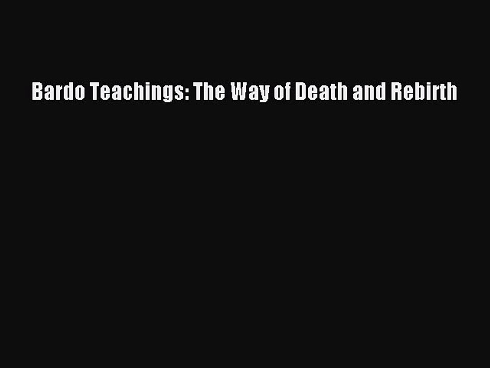 PDF Bardo Teachings: The Way of Death and Rebirth Free Books