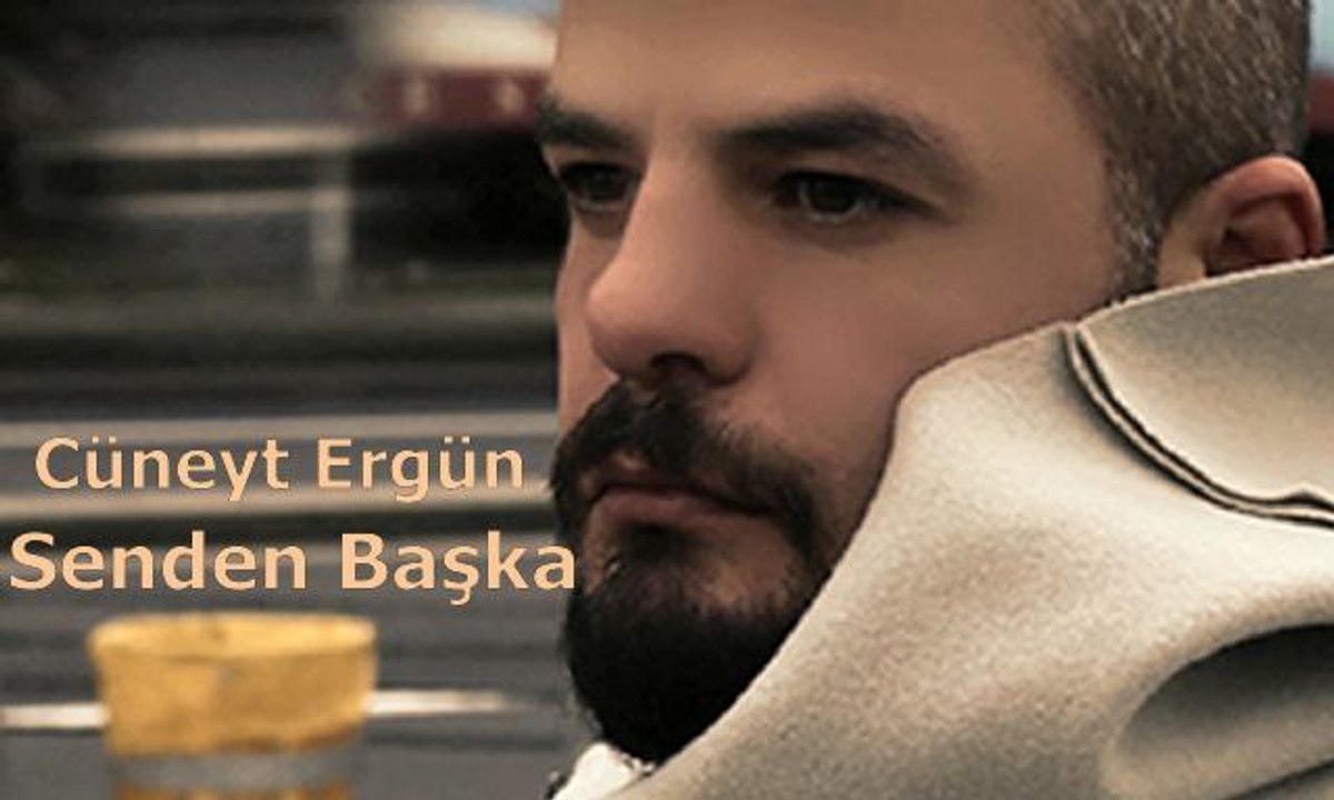 Cüneyt Ergün - Senden Başka