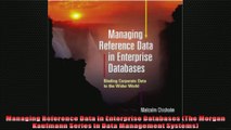 Managing Reference Data in Enterprise Databases The Morgan Kaufmann Series in Data