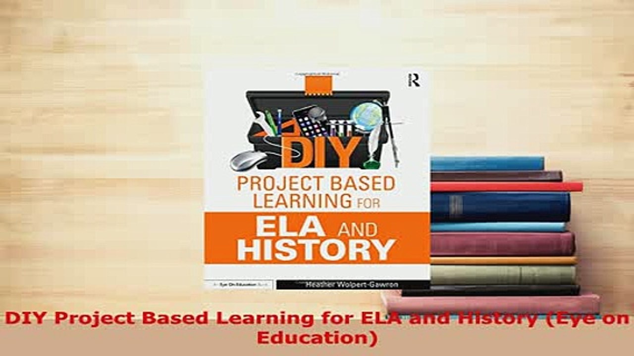 Download  DIY Project Based Learning for ELA and History Eye on Education Read Online