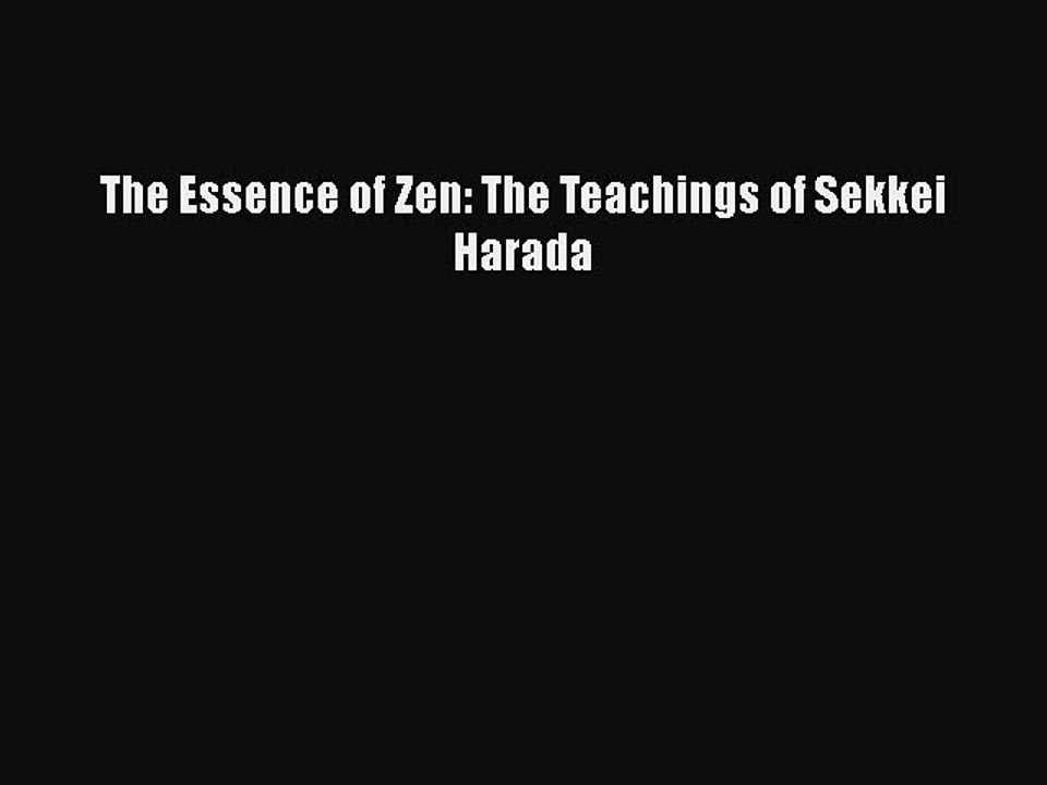 PDF The Essence of Zen: The Teachings of Sekkei Harada  EBook