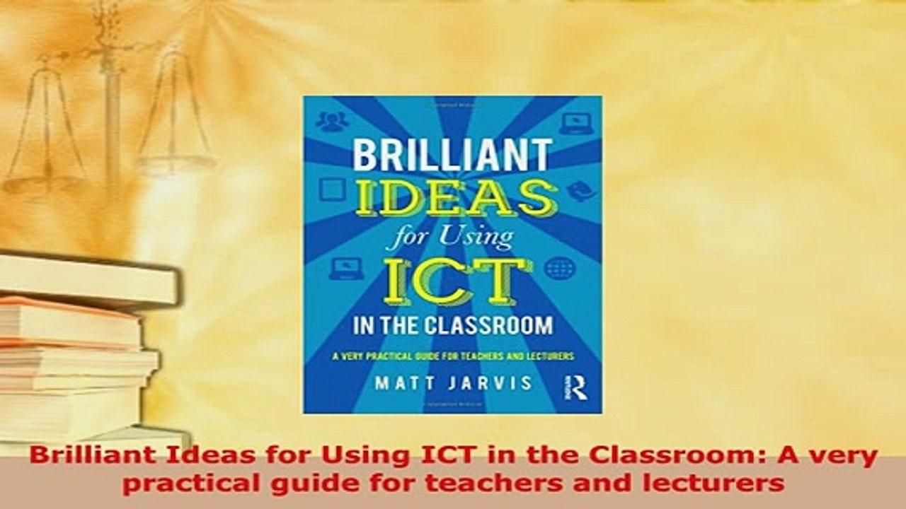 PDF  Brilliant Ideas for Using ICT in the Classroom A very practical guide for teachers and Read Full Ebook