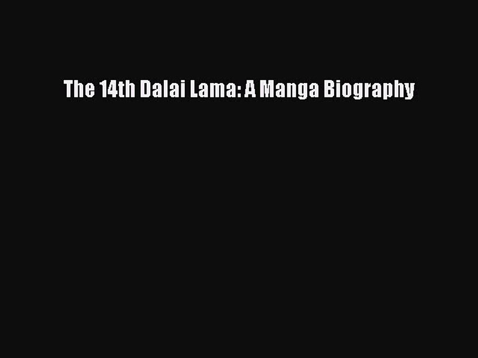 PDF The 14th Dalai Lama: A Manga Biography Free Books