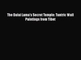 PDF The Dalai Lama's Secret Temple: Tantric Wall Paintings from Tibet Free Books