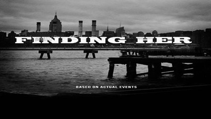 Online Streaming Finding Her (2016) Full Movie in HD