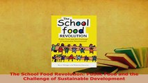 PDF  The School Food Revolution Public Food and the Challenge of Sustainable Development Read Online