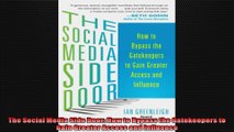 The Social Media Side Door How to Bypass the Gatekeepers to Gain Greater Access and