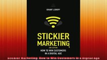 Stickier Marketing How to Win Customers in a Digital Age