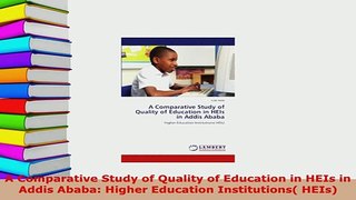 PDF  A Comparative Study of Quality of Education in HEIs in Addis Ababa Higher Education PDF Full Ebook