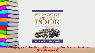 Download  Pedagogy of the Poor Teaching for Social Justice Hardcover PDF Full Ebook