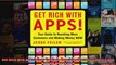 Get Rich with Apps Your Guide to Reaching More Customers and Making Money Now