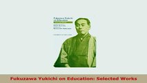 PDF  Fukuzawa Yukichi on Education Selected Works PDF Full Ebook