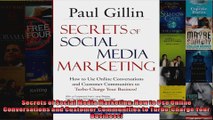 Secrets of Social Media Marketing How to Use Online Conversations and Customer