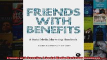 Friends with Benefits A Social Media Marketing Handbook