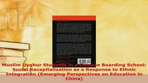 Download  Muslim Uyghur Students in a Chinese Boarding School Social Recapitalization as a Response PDF Full Ebook