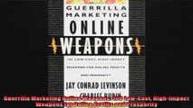 Guerrilla Marketing Online Weapons 100 LowCost HighImpact Weapons for Online Profits