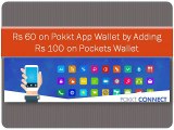 Rs 60 on Pokkt App Wallet by Adding Rs 100 on Pockets Wallet