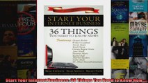 Start Your Internet Business 36 Things You Need to Know Now