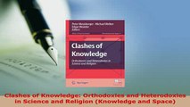 Download  Clashes of Knowledge Orthodoxies and Heterodoxies in Science and Religion Knowledge and Read Online