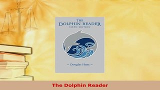 Download  The Dolphin Reader Free Books