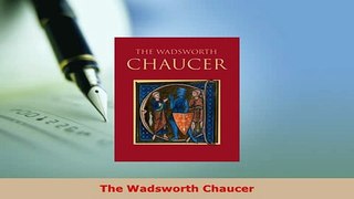 Download  The Wadsworth Chaucer PDF Book Free