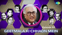 Geetmala Ki Chhaon Mein with Ameen Sayani - Episode 22