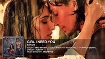 Girl I Need You | Full Audio Song - BAAGHI - Tiger & Shraddha - Arijit Singh, Meet Bros, Roach Killa, Khushboo